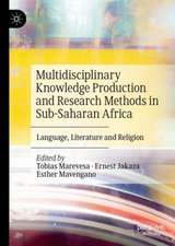 Multidisciplinary Knowledge Production and Research Methods in Sub-Saharan Africa: Language, Literature and Religion