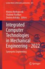 Integrated Computer Technologies in Mechanical Engineering - 2022: Synergetic Engineering