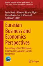 Eurasian Business and Economics Perspectives: Proceedings of the 38th Eurasia Business and Economics Society Conference