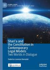 Shari'a and the Constitution in Contemporary Legal Models: Two Worlds in Dialogue