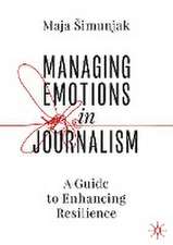 Managing Emotions in Journalism: A Guide to Enhancing Resilience