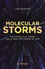 Molecular Storms: The Physics of Stars, Cells and the Origin of Life