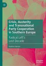 Crisis, Austerity and Transnational Party Cooperation in Southern Europe: The Radical Left's Lost Decade