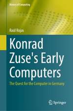 Konrad Zuse's Early Computers: The Quest for the Computer in Germany