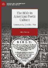 The Bible in American Poetic Culture: Community, Conflict, War