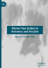 Divine Free Action in Avicenna and Anselm