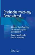 Psychopharmacology Reconsidered