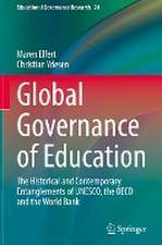 Global Governance of Education: The Historical and Contemporary Entanglements of UNESCO, the OECD and the World Bank