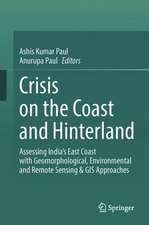 Crisis on the Coast and Hinterland: Assessing India’s East Coast with Geomorphological, Environmental and Remote Sensing and GIS Approaches