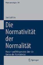 Die Normativität der Normalität: Husserl und Wittgenstein über die Genese der Normativität