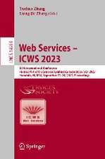 Web Services – ICWS 2023: 30th International Conference, Held as Part of the Services Conference Federation, SCF 2023, Honolulu, HI, USA, September 23–26, 2023, Proceedings