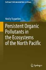 Persistent Organic Pollutants in the Ecosystems of the North Pacific