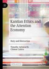 Kantian Ethics and the Attention Economy: Duty and Distraction