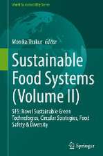 Sustainable Food Systems (Volume II): SFS: Novel Sustainable Green Technologies, Circular Strategies, Food Safety & Diversity