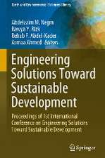 Engineering Solutions Toward Sustainable Development: Proceedings of 1st International Conference on Engineering Solutions Toward Sustainable Development