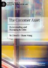 The Customer Asset: Understanding and Managing its Value