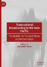 Transnational Broadcasting in the Indo Pacific: The Battle for Trusted News and Information