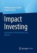 Impact Investing: Instrumente, Mechanismen und Akteure