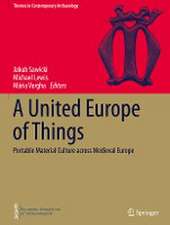 A United Europe of Things: Portable Material Culture across Medieval Europe