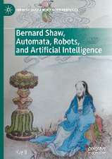 Bernard Shaw, Automata, Robots, and Artificial Intelligence