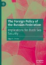 The Foreign Policy of the Russian Federation: Implications for Black Sea Security