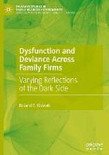 Dysfunction and Deviance Across Family Firms: Varying Reflections of the Dark Side