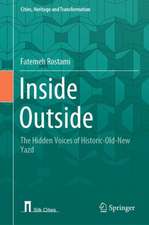 Inside Outside: The Hidden Voices of Historic-Old-New Yazd