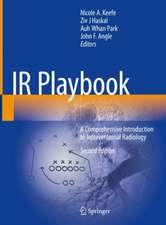 IR Playbook: A Comprehensive Introduction to Interventional Radiology