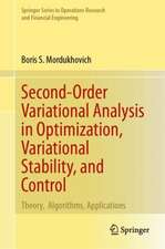 Second-Order Variational Analysis in Optimization, Variational Stability, and Control: Theory, Algorithms, Applications