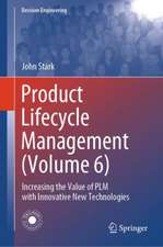 Product Lifecycle Management (Volume 6): Increasing the Value of PLM with Innovative New Technologies