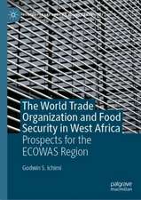 The World Trade Organization and Food Security in West Africa: Prospects for the ECOWAS Region