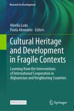 Cultural Heritage and Development in Fragile Contexts: Learning from the Interventions of International Cooperation in Afghanistan and Neighboring Countries