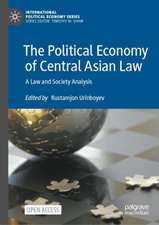 The Political Economy of Central Asian Law: A Law and Society Analysis