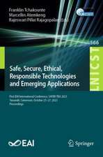 Safe, Secure, Ethical, Responsible Technologies and Emerging Applications: First EAI International Conference, SAFER-TEA 2023, Yaoundé, Cameroon, October 25-27, 2023, Proceedings