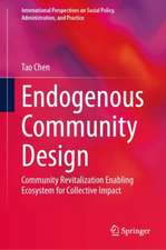 Endogenous Community Design: Community Revitalization Enabling Ecosystem for Collective Impact