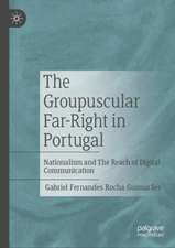 The Groupuscular Far-Right in Portugal: Nationalism and The Reach of Digital Communication