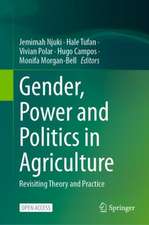 Gender, Power and Politics in Agriculture: Revisiting Theory and Practice