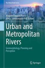 Urban and Metropolitan Rivers: Geomorphology, Planning and Perception