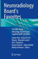 Neuroradiology Board's Favorites: 100 MRI-Based Pathology-Proven Cases Supplied with 170 MCQs