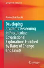 Developing Students’ Reasoning in Precalculus: Covariational Explorations Enriched by Rates of Change and Limits