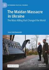 The Maidan Massacre in Ukraine