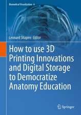 How to use 3D Printing Innovations and Digital Storage to Democratize Anatomy Education