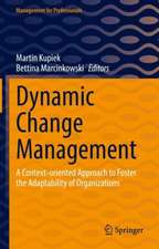 Dynamic Change Management: A Context-oriented Approach to Foster the Adaptability of Organizations