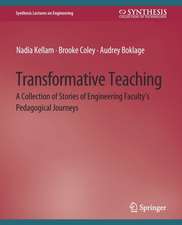 Transformative Teaching: A Collection of Stories of Engineering Faculty's Pedagogical Journeys