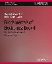 Fundamentals of Electronics: Book 4 Oscillators and Advanced Electronics Topics