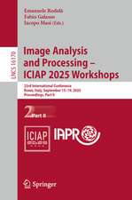 Image Analysis and Processing - ICIAP 2025 Workshops
