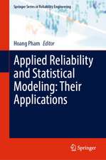 Applied Reliability and Statistical Modeling: Their Applicat