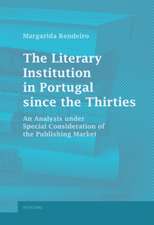 The Literary Institution in Portugal Since the Thirties