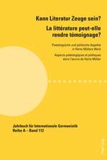 Kann Literatur Zeuge Sein?. La Litterature Peut-Elle Rendre Temoignage ?: Poetologische Und Politische Aspekte in Herta Muellers Werk. Aspects Poetolo