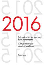 Schweizerisches Jahrbuch Fuer Kirchenrecht. Bd. 21 (2016) - Annuaire Suisse de Droit Ecclesial. Vol. 21 (2016)